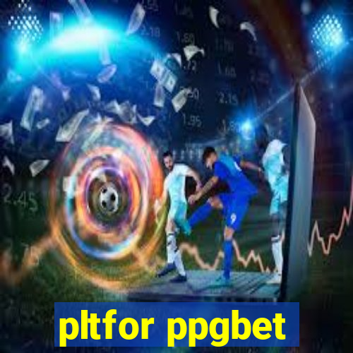 pltfor ppgbet